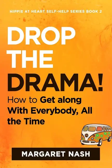 Drop the Drama!: How to get along with everybody, all the time - Paperback