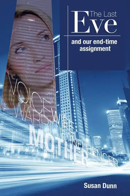 The Last Eve: And our end-time assignment - Paperback