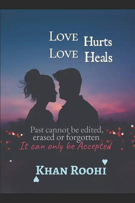 Love Hurts Love Heals: Journey of Love - Paperback