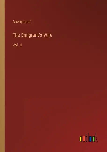 The Emigrant's Wife: Vol. II - Paperback
