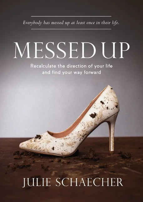 Messed Up: Recalculate The Direction Of Your Life And Find Your Way Forward - Paperback