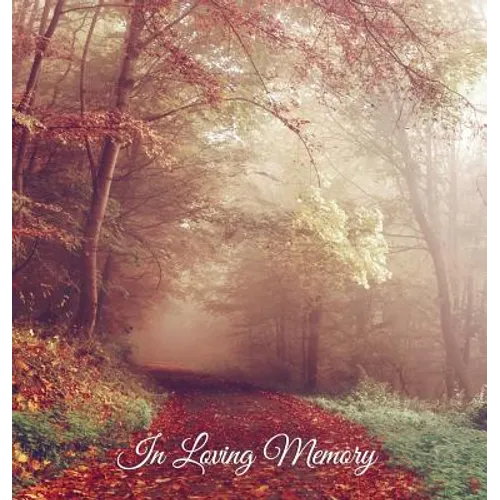 "In Loving Memory" Funeral Guest Book, Memorial Guest Book, Condolence Book, Remembrance Book for Funerals or Wake, Memorial Service Guest Book: HARDC - Hardcover