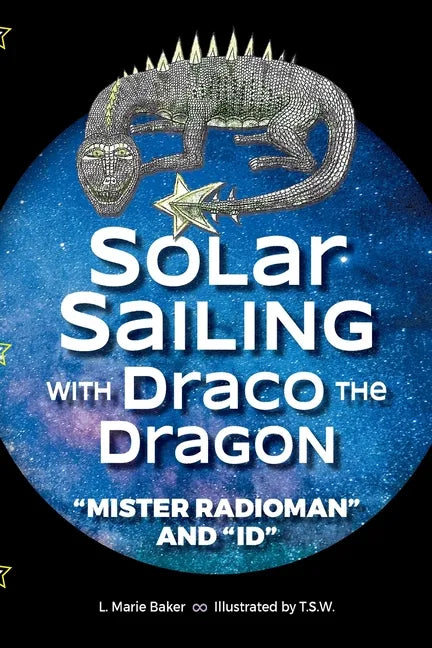 Solar Sailing with Draco the Dragon: "Mister Radioman" and "Id" - Paperback