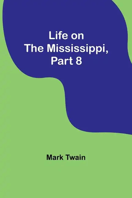 Life on the Mississippi, Part 8 - Paperback