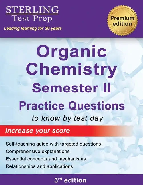 College Organic Chemistry Semester II: Practice Questions with Detailed Explanations - Paperback