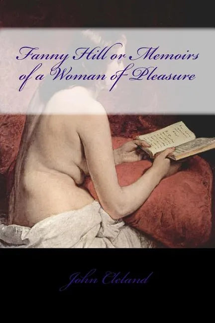 Fanny Hill or Memoirs of a Woman of Pleasure - Paperback