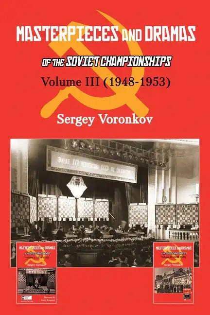 Masterpieces and Dramas of the Soviet Championships: Volume III (1948-1953) - Paperback
