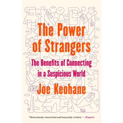 The Power of Strangers: The Benefits of Connecting in a Suspicious World - Paperback
