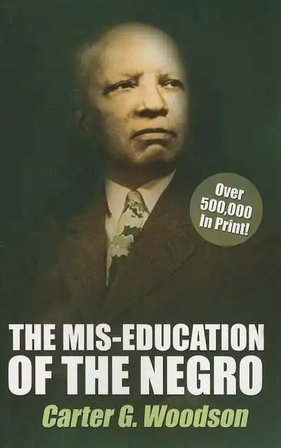 The Mis-Education of the Negro by Carter G. Woodson - Paperback