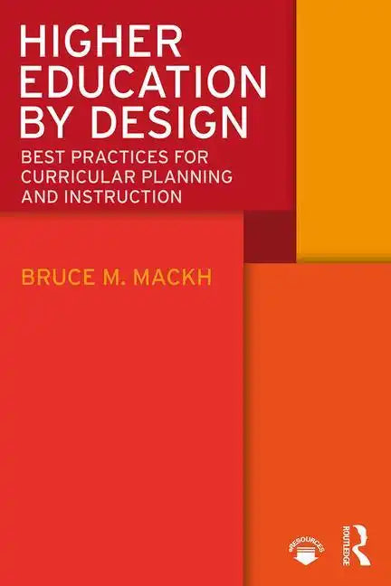 Higher Education by Design: Best Practices for Curricular Planning and Instruction - Paperback