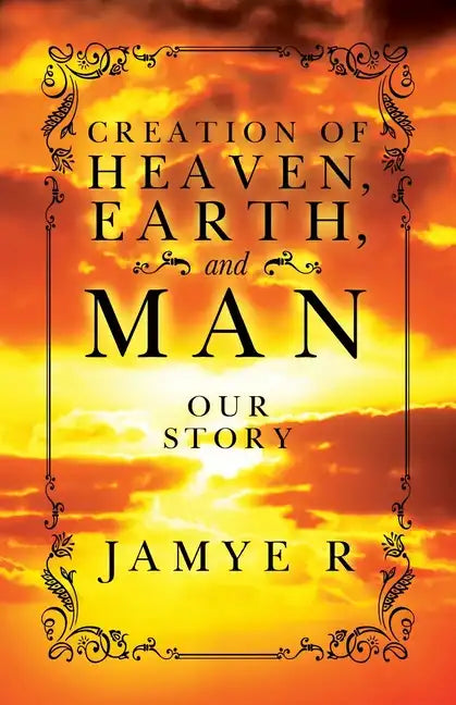 CREATION OF HEAVEN, EARTH and MAN - Paperback