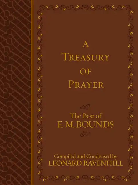 A Treasury of Prayer: The Best of E.M. Bounds - Imitation Leather