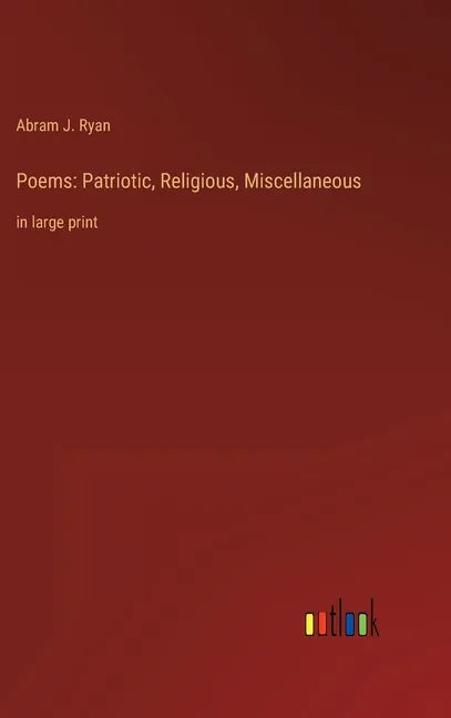 Poems: Patriotic, Religious, Miscellaneous: in large print - Hardcover
