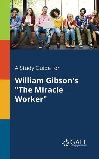 A Study Guide for William Gibson's "The Miracle Worker" - Paperback