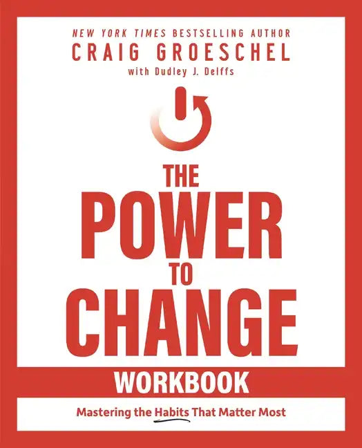 The Power to Change Workbook: Mastering the Habits That Matter Most - Paperback