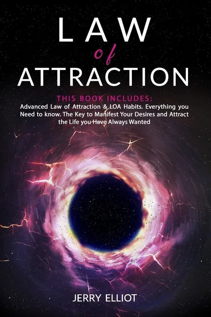 Law of Attraction: This Book Includes: Advanced Law of Attraction & LOA Habits. Everything you Need to Know. The Key to Manifest Your Des - Paperback