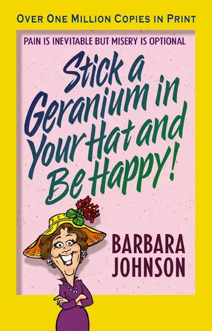 Stick a Geranium in Your Hat and Be Happy - Paperback