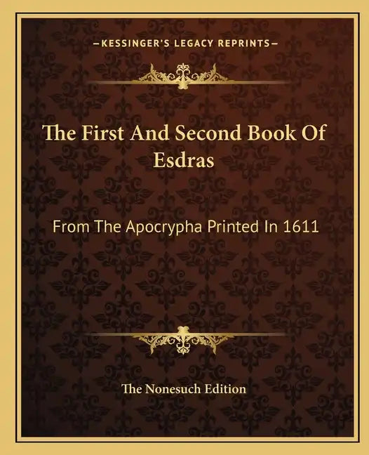 The First and Second Book of Esdras: From the Apocrypha Printed in 1611 - Paperback
