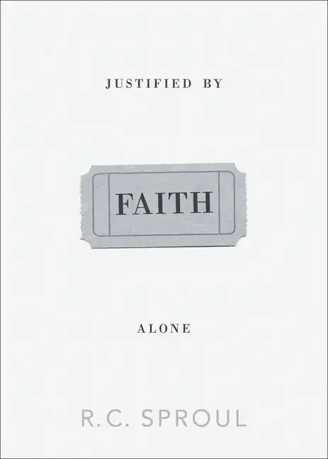 Justified by Faith Alone - Paperback