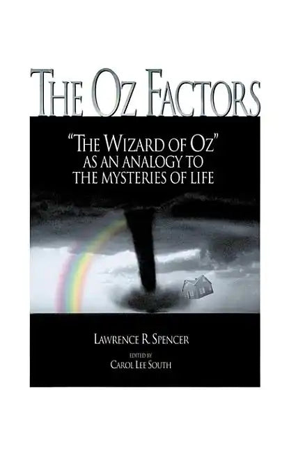 The Oz Factors: The Wizard of Oz as an Analogy to the Mysteries of Life - Paperback