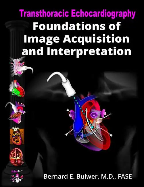 Transthoracic Echocardiography: Foundations of Image Acquisition and Interpretation - Paperback