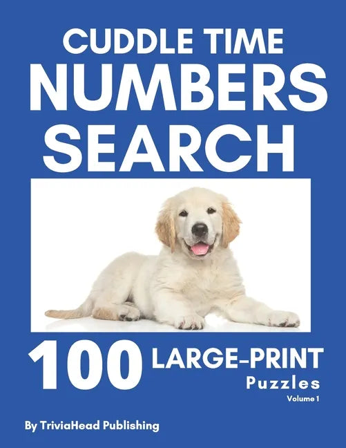 Cuddle Time Numbers Search: 100 Large-Print Find the Numbers Puzzles, Volume 1 - Paperback