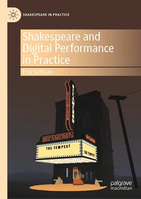 Shakespeare and Digital Performance in Practice - Hardcover
