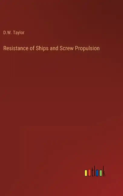 Resistance of Ships and Screw Propulsion - Hardcover
