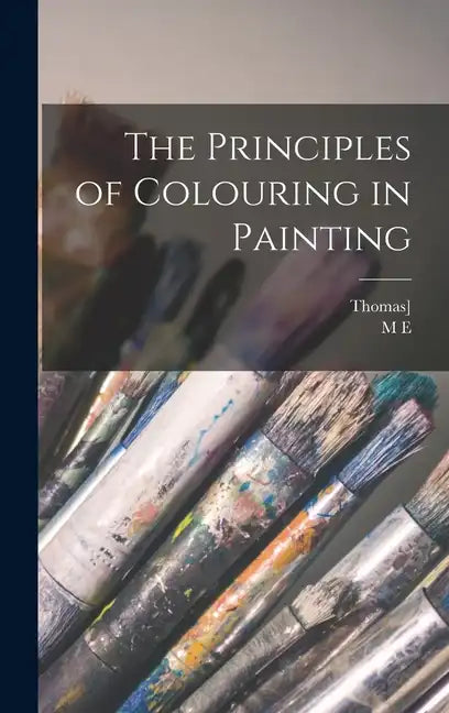 The Principles of Colouring in Painting - Hardcover
