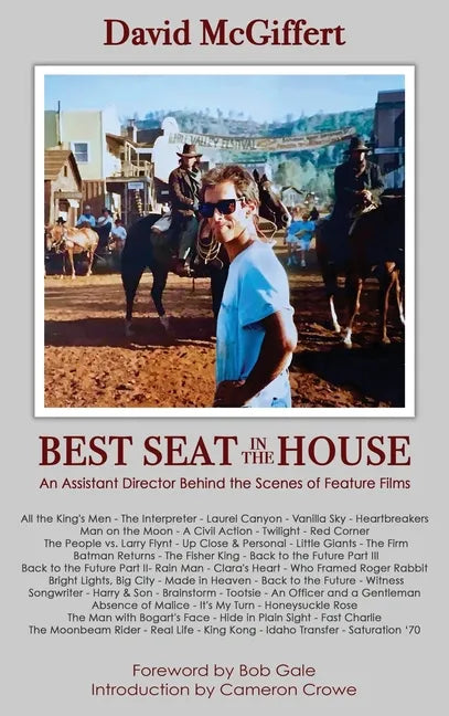 Best Seat in the House - An Assistant Director Behind the Scenes of Feature Films (hardback) - Hardcover