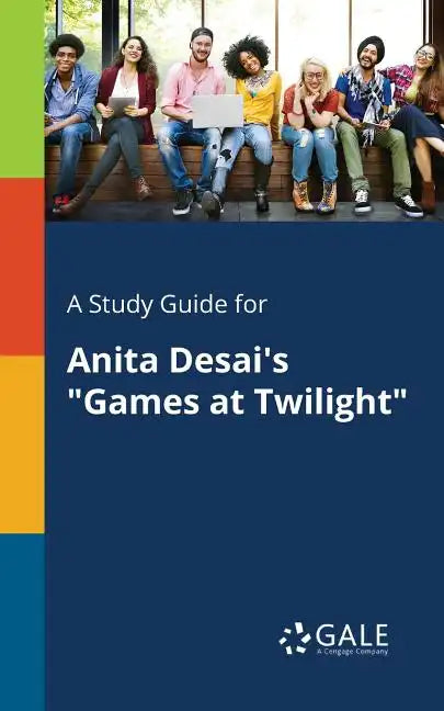 A Study Guide for Anita Desai's "Games at Twilight" - Paperback