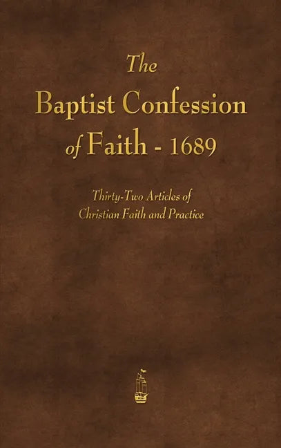 The Baptist Confession of Faith 1689 - Hardcover