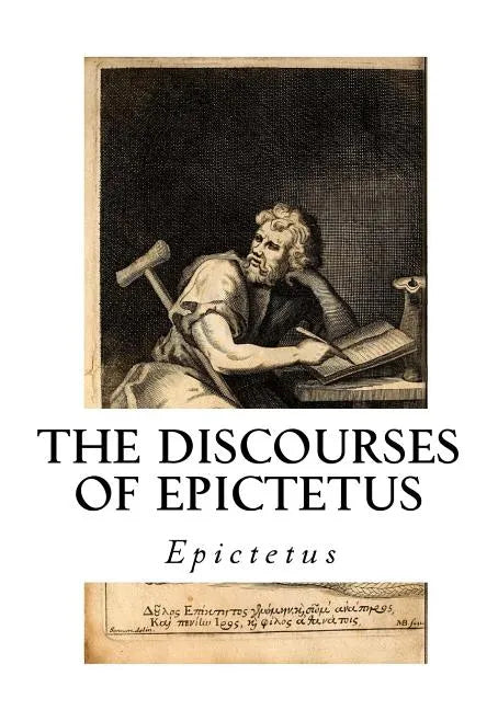 The Discourses of Epictetus: With the Encheiridion - A Selection - Paperback
