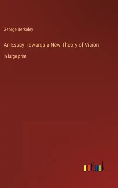 An Essay Towards a New Theory of Vision: in large print - Hardcover