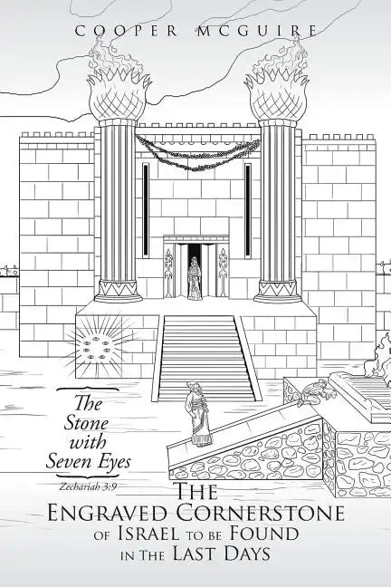 The Engraved Cornerstone of Israel to Be Found in the Last Days: The Stone with Seven Eyes - Paperback