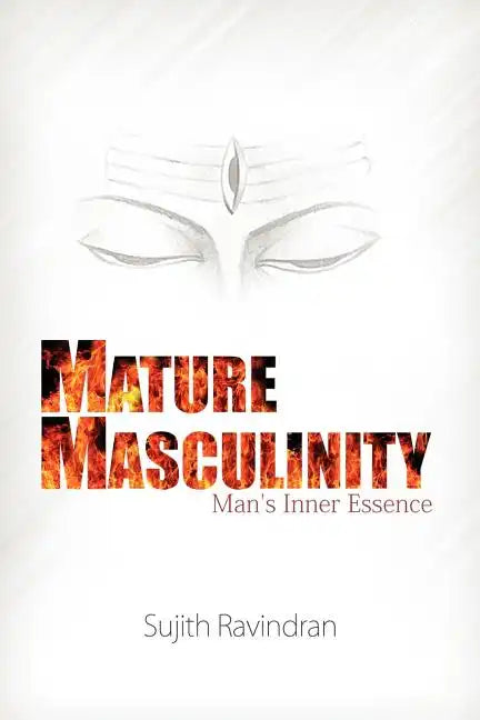 Mature Masculinity: Man's Inner Essence - Paperback