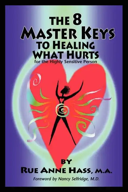 The 8 Master Keys To Healing What Hurts - Paperback