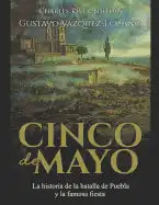 Cinco de Mayo: La historia de la batalla de Puebla y la famosa fiesta - Paperback