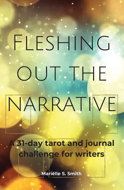 Fleshing Out the Narrative: A 31-Day Tarot and Journal Challenge for Writers - Paperback