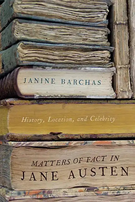 Matters of Fact in Jane Austen: History, Location, and Celebrity - Paperback