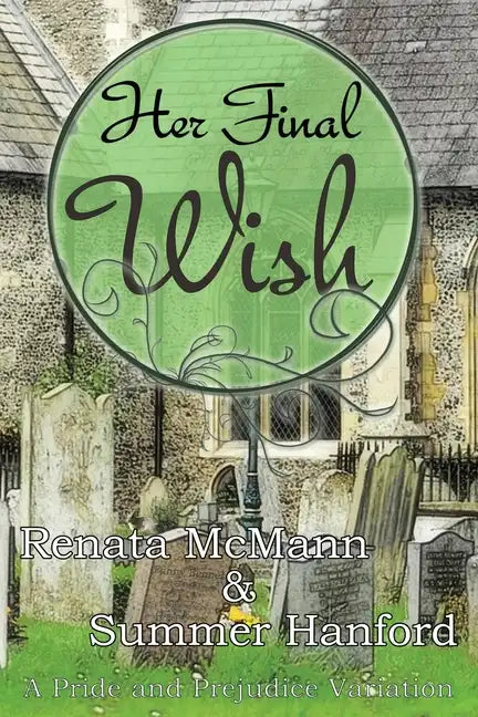 Her Final Wish: A Pride and Prejudice Variation - Paperback