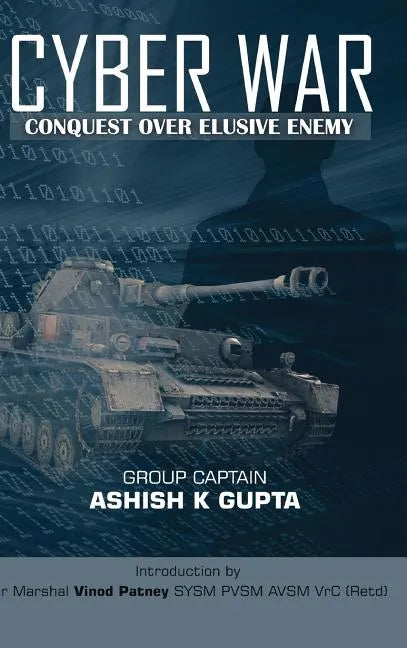 Cyber War: Conquest Over Elusive Enemy - Hardcover
