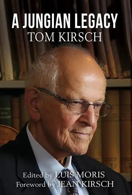 A Jungian Legacy: Tom Kirsch - Hardcover