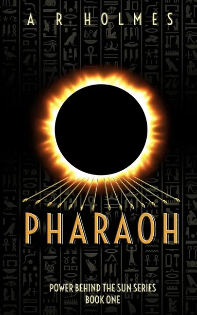 Pharaoh: Power Behind The Sun Series: Book One - Paperback