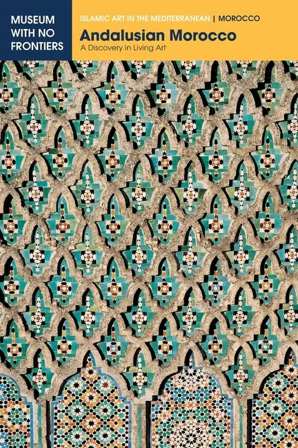 Andalusian Morocco: A Discovery in Living Art - Paperback