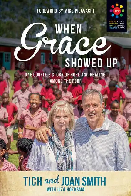 When Grace Showed Up: One Couple's Story of Hope and Healing Among the Poor - Paperback