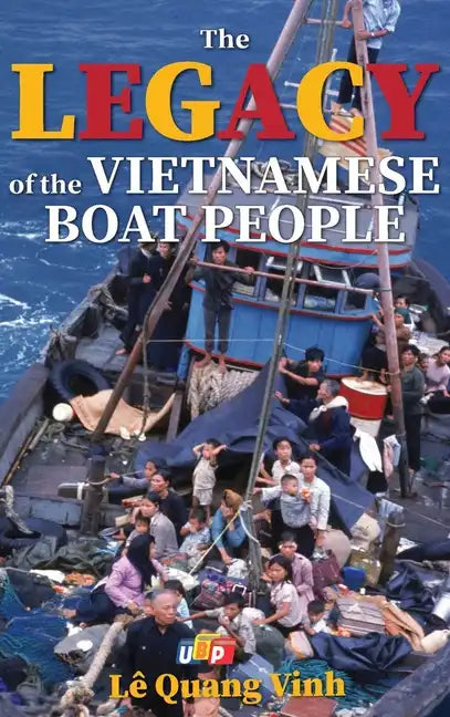 The Legacy of The Vietnamese Boat People (Hardcover) - Hardcover