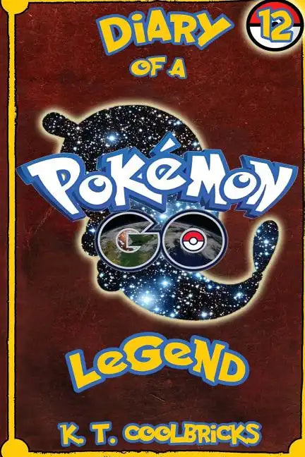 Diary of a Pokemon Go Legend: 12 - Paperback