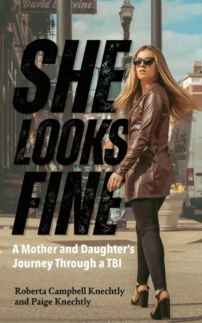 She Looks Fine: A Mother and Daughter's Journey Through a TBI - Paperback