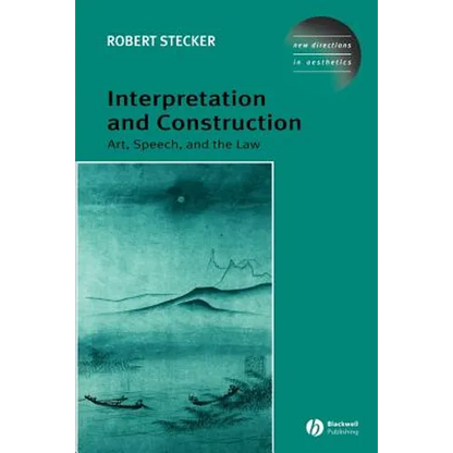 Interpretation and Construction: Art, Speech, and the Law - Paperback